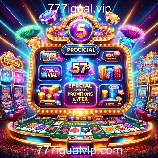 Descubra as Ofertas Especiais do 777igual.vip: Bonus e Promoções Imperdíveis!